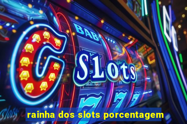 rainha dos slots porcentagem